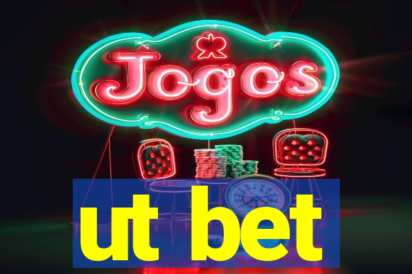 ut bet